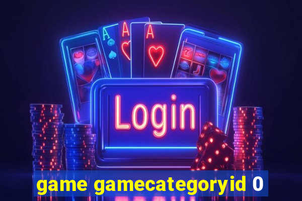 game gamecategoryid 0